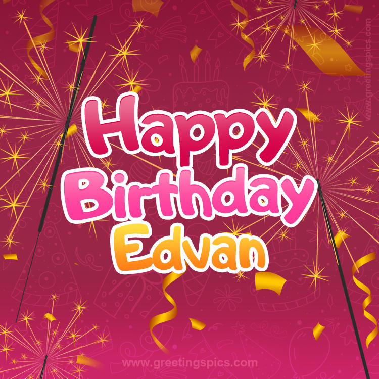 Happy Birthday Edvan Image with sparklers (square shape image)