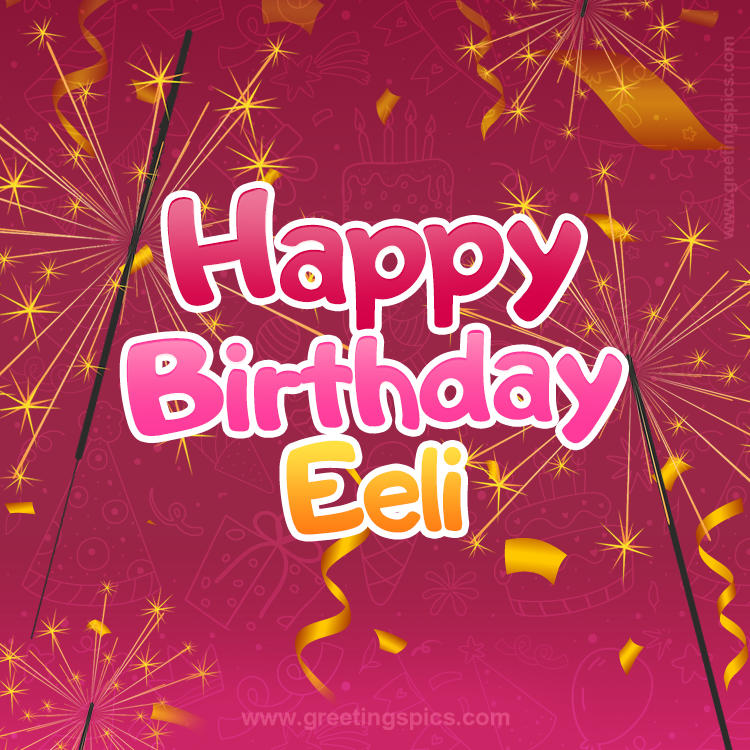 Happy Birthday Eeli Image with sparklers (square shape image)