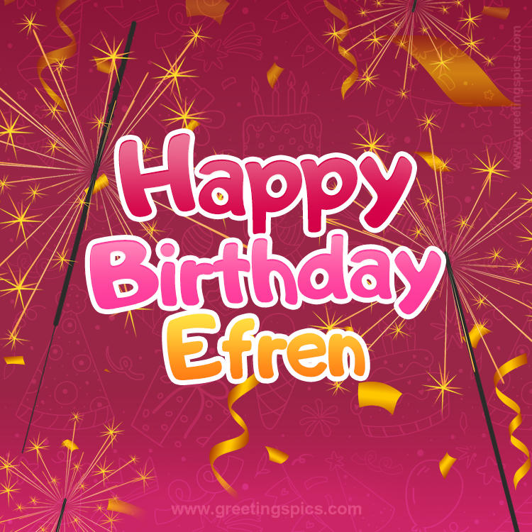 Happy Birthday Efren Image with sparklers (square shape image)