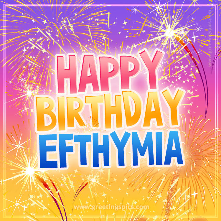 Happy Birthday Efthymia Picture with fireworks (square shape image)