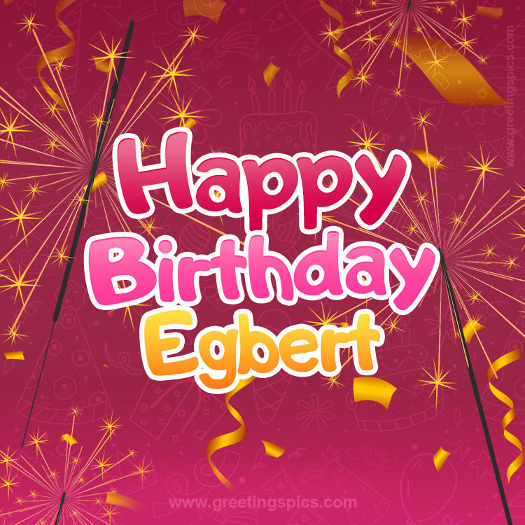 Happy Birthday Egbert Image with sparklers (square shape image)