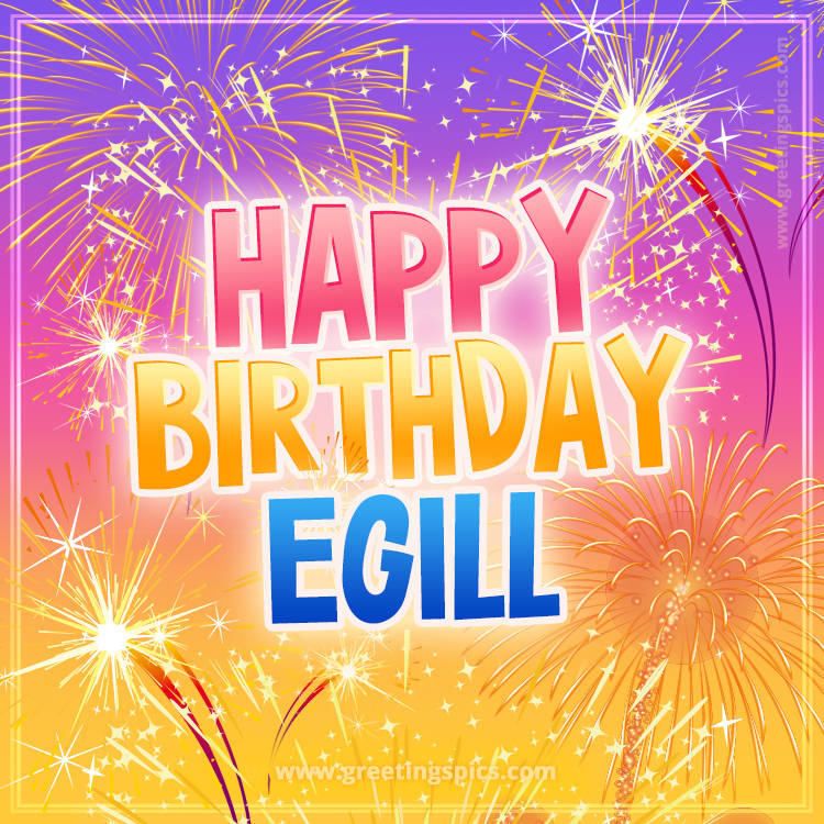 Happy Birthday Egill Picture with fireworks (square shape image)