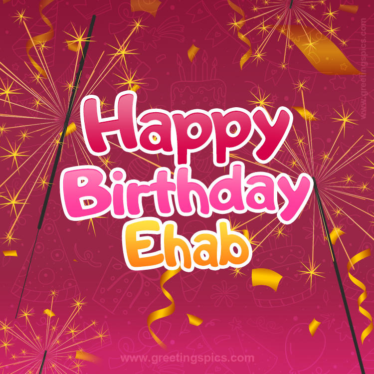 Happy Birthday Ehab Image with sparklers (square shape image)