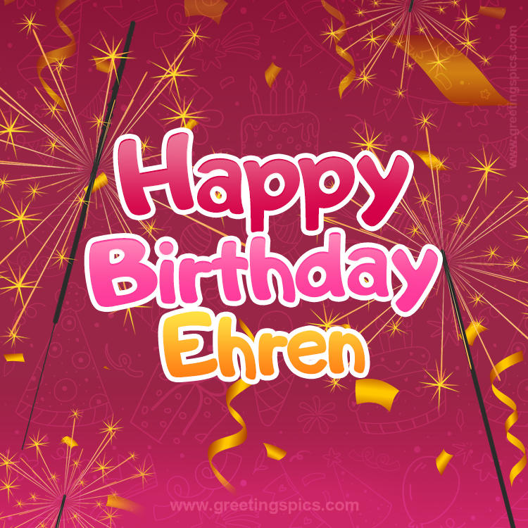 Happy Birthday Ehren Image with sparklers (square shape image)