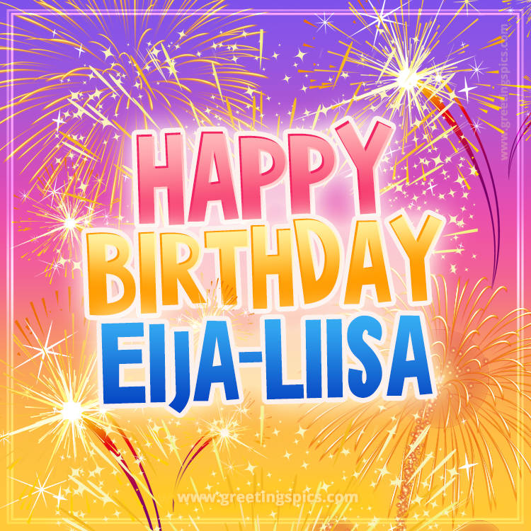 Happy Birthday Eija-Liisa Picture with fireworks (square shape image)