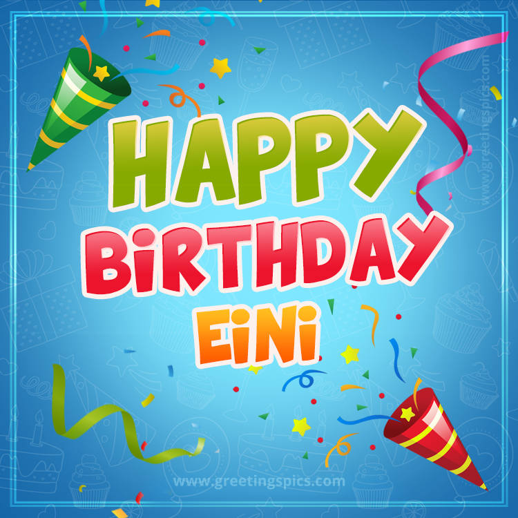 Happy Birthday Eini picture with confetti and party poppers (square shape image)