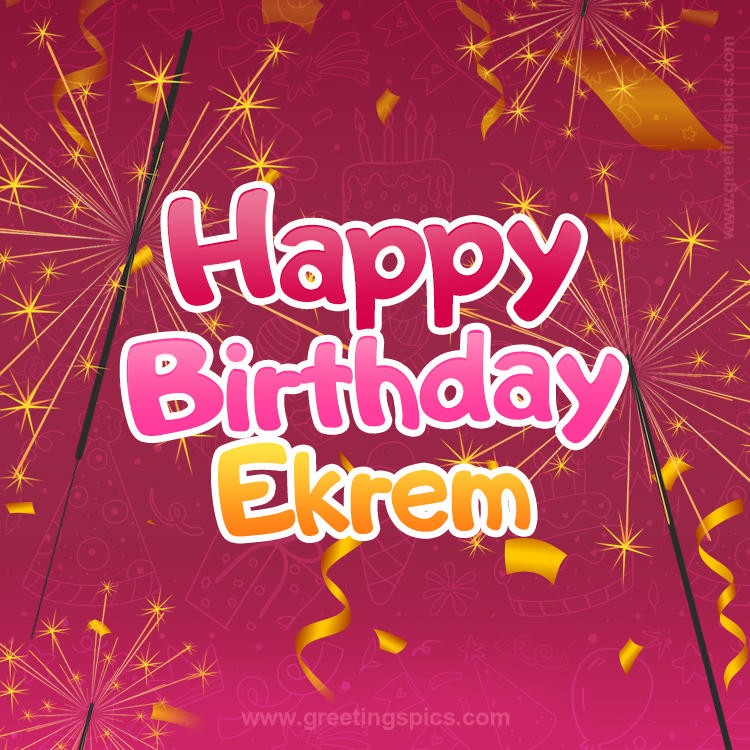 Happy Birthday Ekrem Image with sparklers (square shape image)