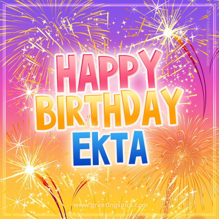 Happy Birthday Ekta Picture with fireworks (square shape image)