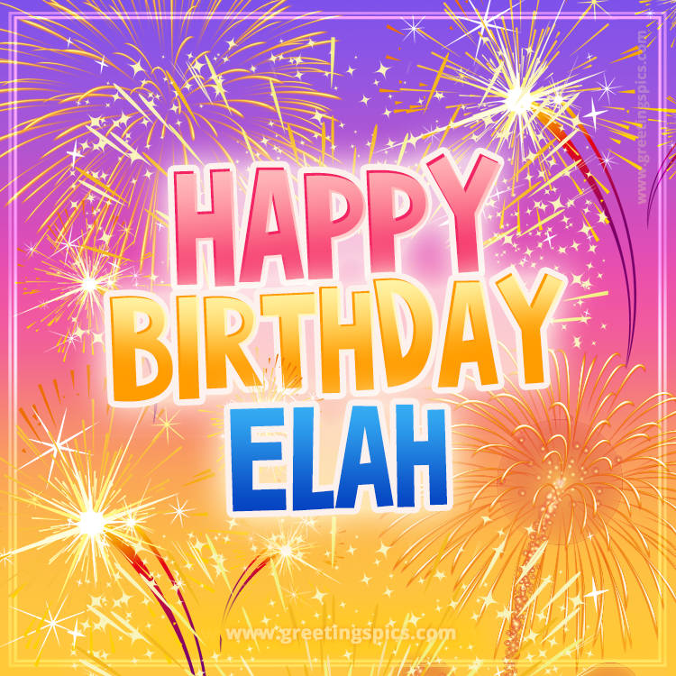 Happy Birthday Elah Picture with fireworks (square shape image)