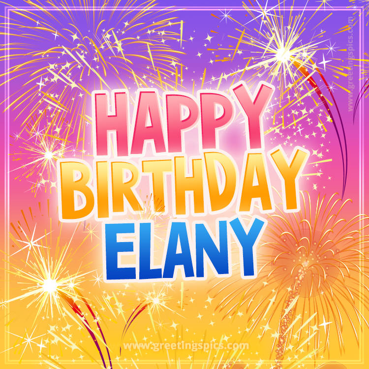 Happy Birthday Elany Picture with fireworks (square shape image)