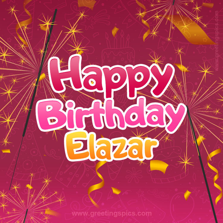 Happy Birthday Elazar Image with sparklers (square shape image)