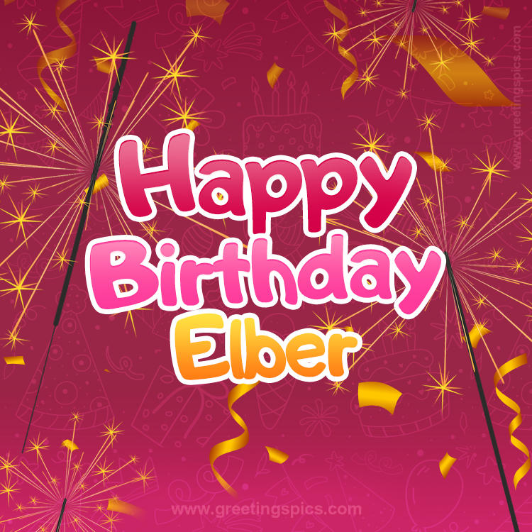 Happy Birthday Elber Image with sparklers (square shape image)