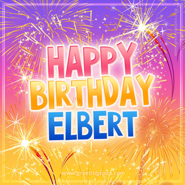 Happy Birthday Elbert Picture with fireworks (square shape image)