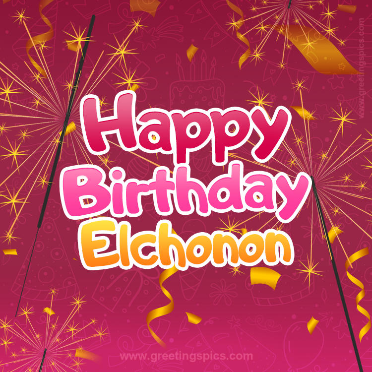 Happy Birthday Elchonon Image with sparklers (square shape image)