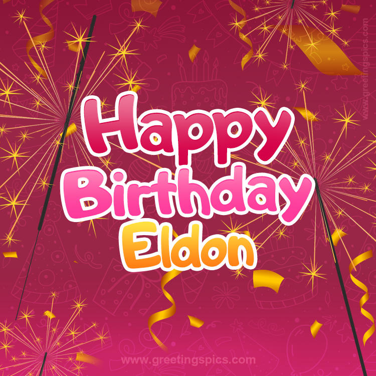 Happy Birthday Eldon Image with sparklers (square shape image)