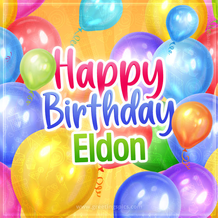 Happy Birthday Eldon Image with colorful balloons (square shape image)