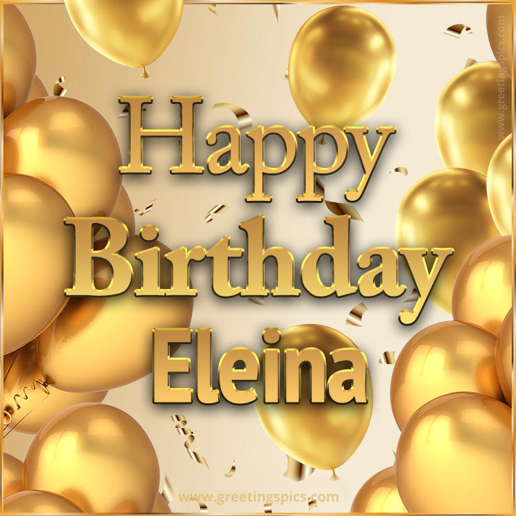 Happy Birthday Eleina Card with golden confetti and balloons (square shape image)