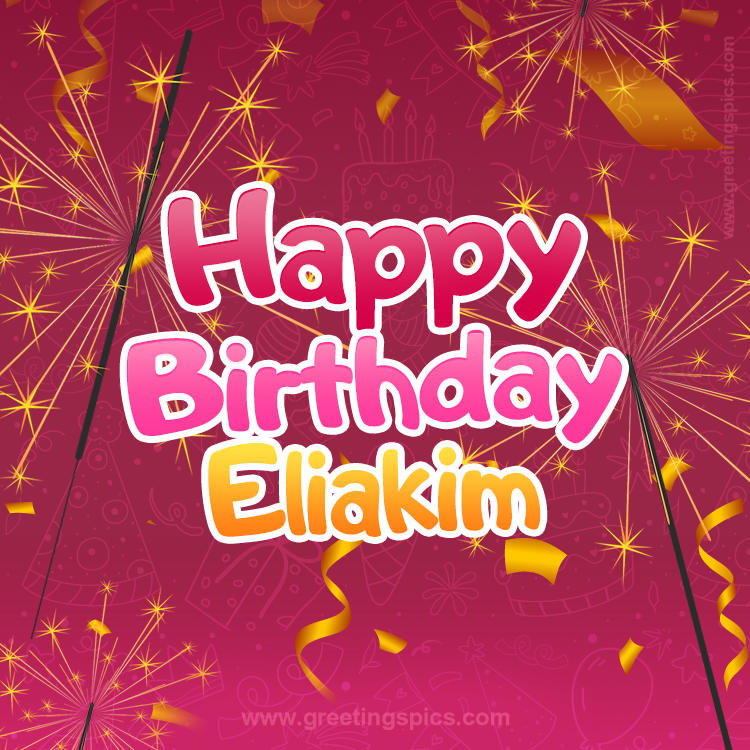 Happy Birthday Eliakim Image with sparklers (square shape image)