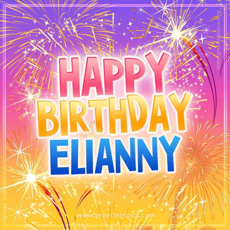 Happy Birthday Elianny Picture with fireworks (square shape image)