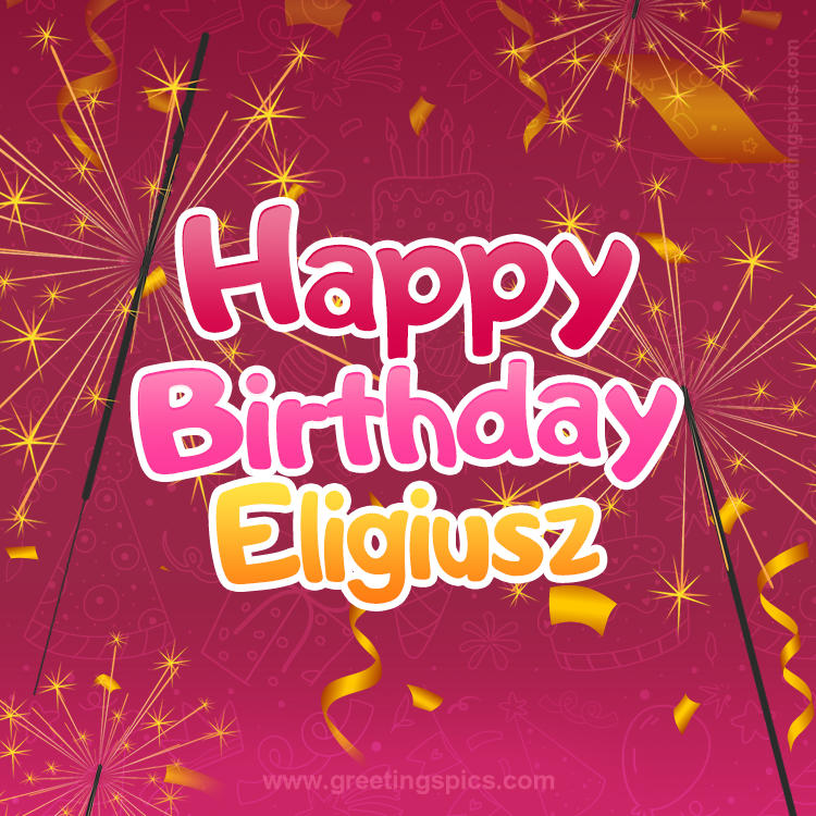 Happy Birthday Eligiusz Image with sparklers (square shape image)