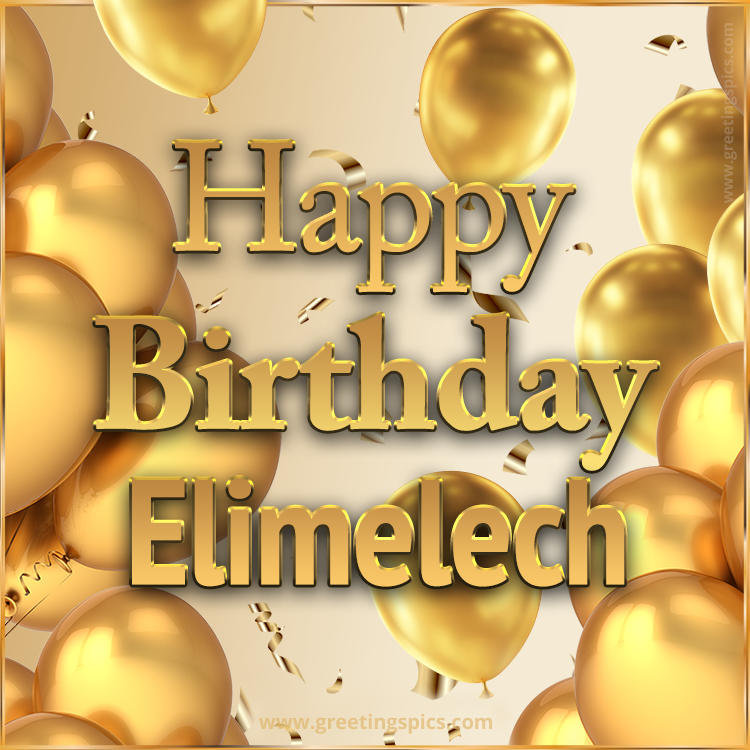 Happy Birthday Elimelech Card with golden confetti and balloons (square shape image)