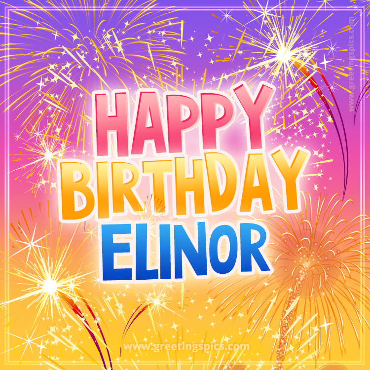 Happy Birthday Elinor Picture with fireworks (square shape image)