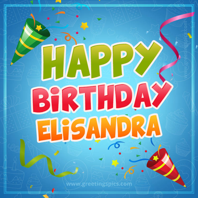 Happy Birthday Elisandra picture with confetti and party poppers (square shape image)