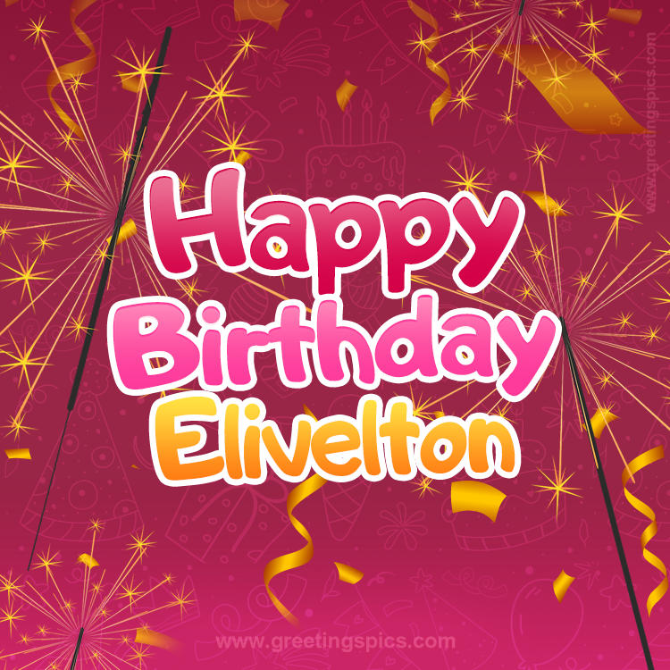 Happy Birthday Elivelton Image with sparklers (square shape image)