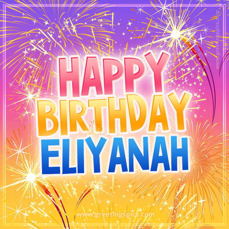 Happy Birthday Eliyanah Picture with fireworks (square shape image)