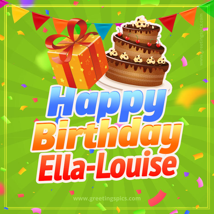 Happy Birthday Ella-Louise picture with flags, chocolate cake and gift box (square shape image)