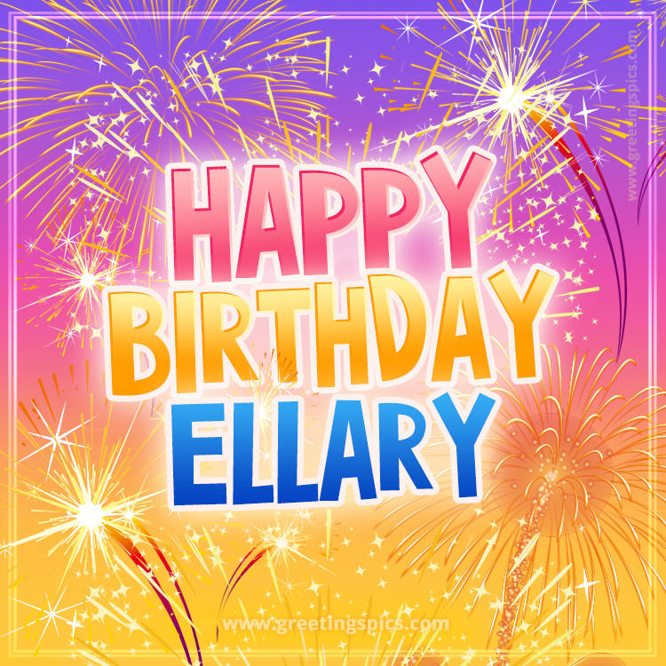 Happy Birthday Ellary Picture with fireworks (square shape image)