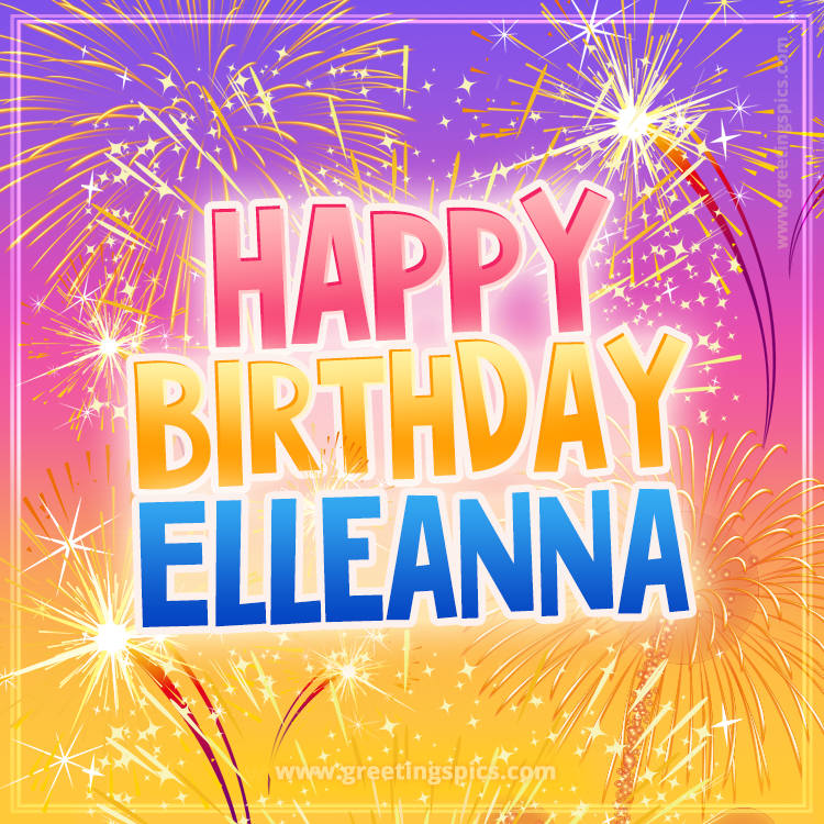 Happy Birthday Elleanna Picture with fireworks (square shape image)