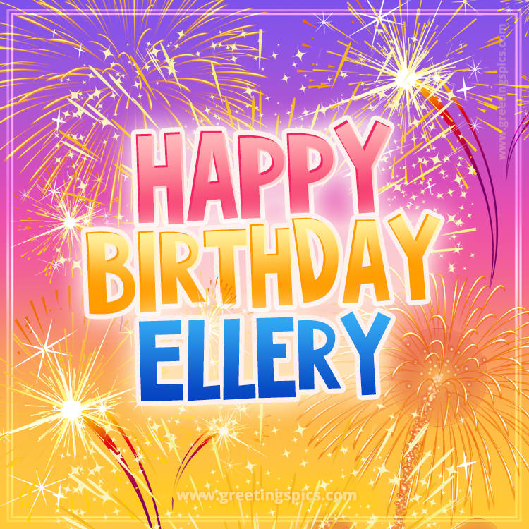 Happy Birthday Ellery Picture with fireworks (square shape image)