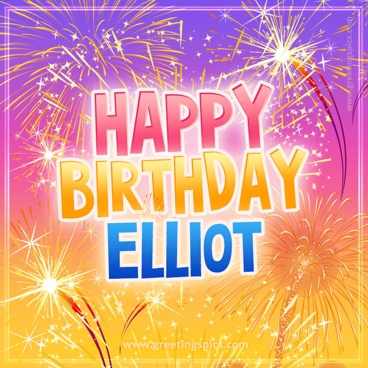 Happy Birthday Elliot Picture with fireworks (square shape image)