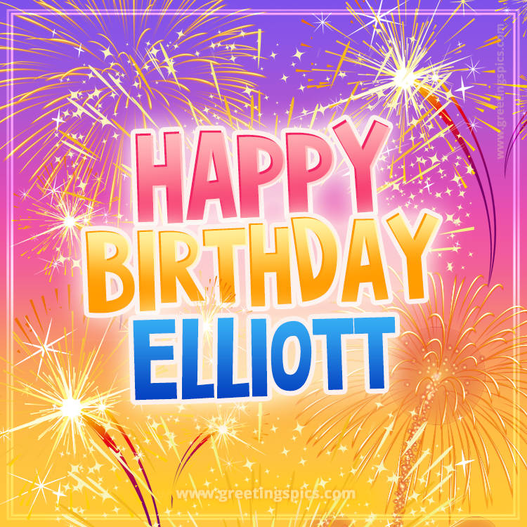 Happy Birthday Elliott Picture with fireworks (square shape image)