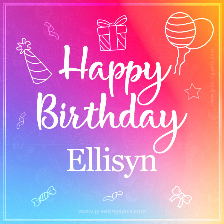 Colorful Happy Birthday Card For Ellisyn (square shape image)