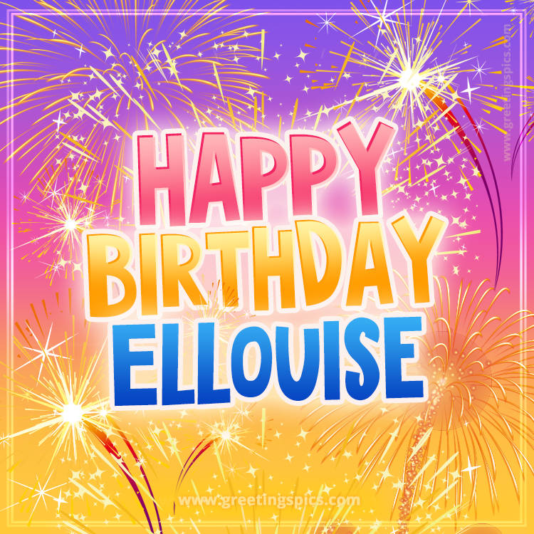 Happy Birthday Ellouise Picture with fireworks (square shape image)