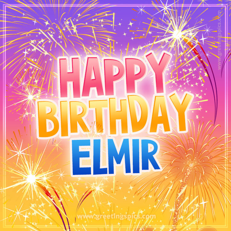 Happy Birthday Elmir Picture with fireworks (square shape image)