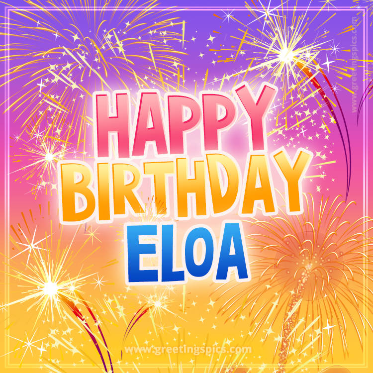 Happy Birthday Eloa Picture with fireworks (square shape image)