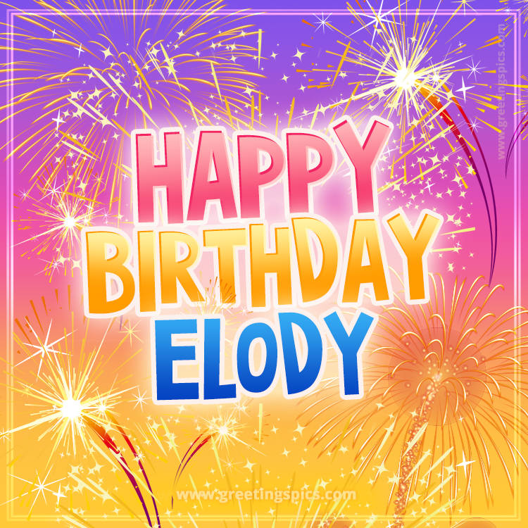 Happy Birthday Elody Picture with fireworks (square shape image)