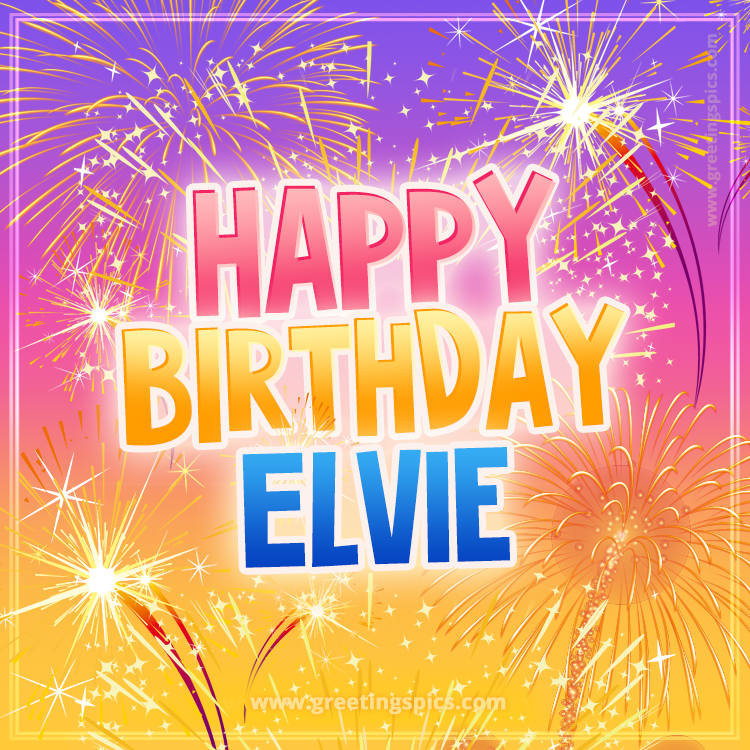 Happy Birthday Elvie Picture with fireworks (square shape image)