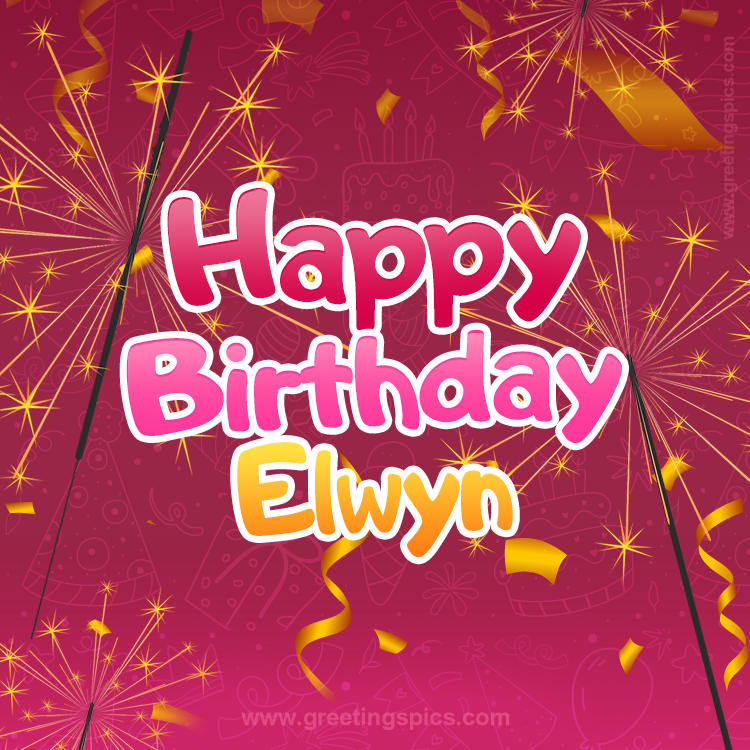 Happy Birthday Elwyn Image with sparklers (square shape image)