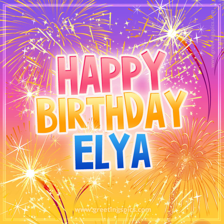 Happy Birthday Elya Picture with fireworks (square shape image)