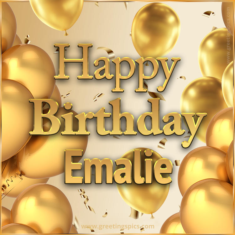 Happy Birthday Emalie Card with golden confetti and balloons (square shape image)