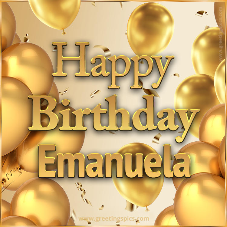 Happy Birthday Emanuela Card with golden confetti and balloons (square shape image)