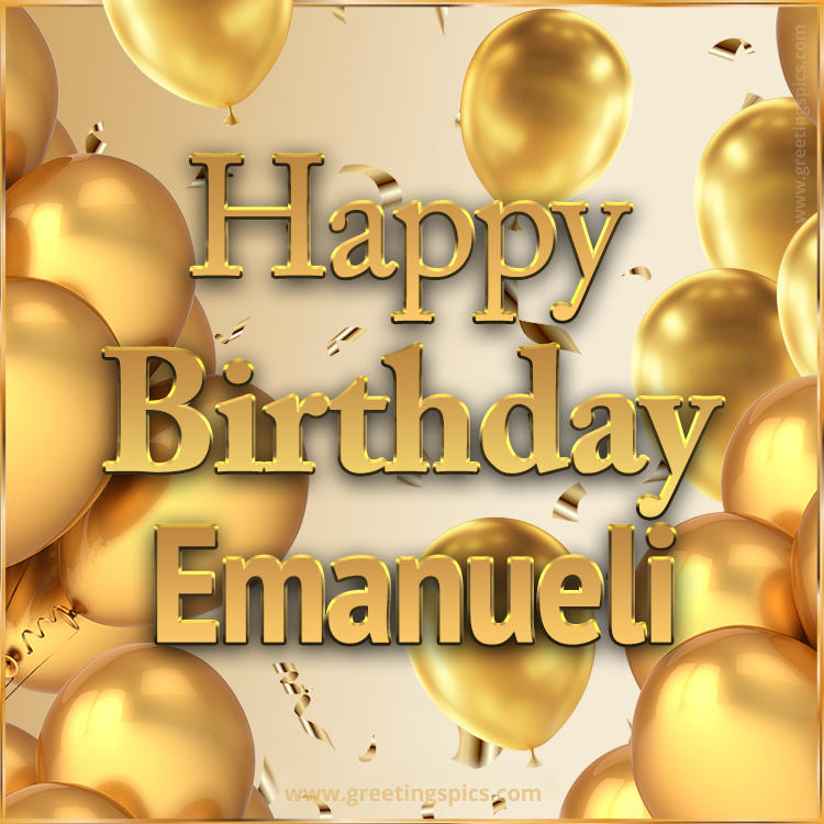 Happy Birthday Emanueli Card with golden confetti and balloons (square shape image)