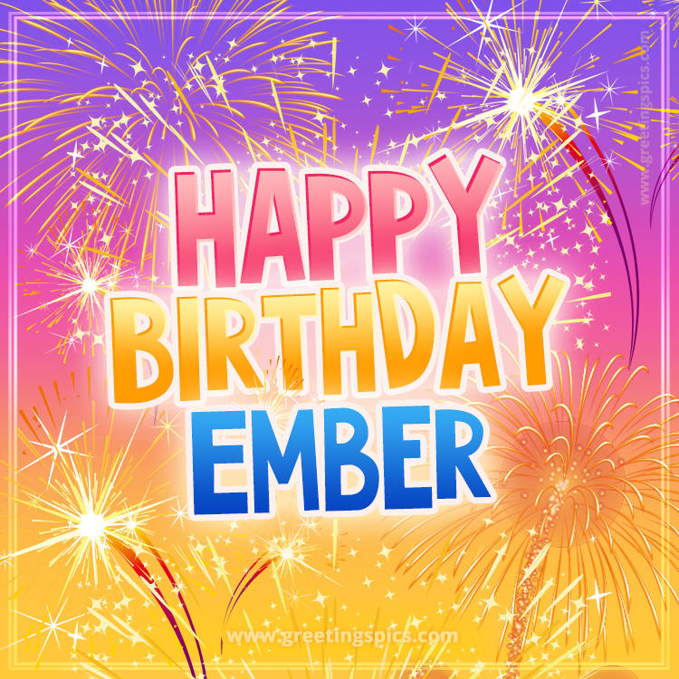 Happy Birthday Ember Picture with fireworks (square shape image)