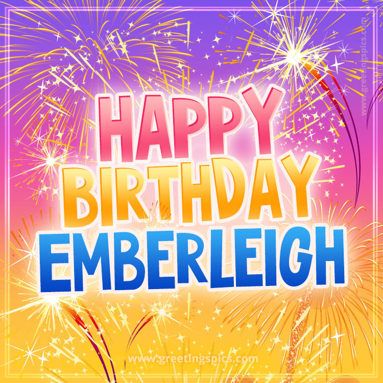 Happy Birthday Emberleigh Picture with fireworks (square shape image)