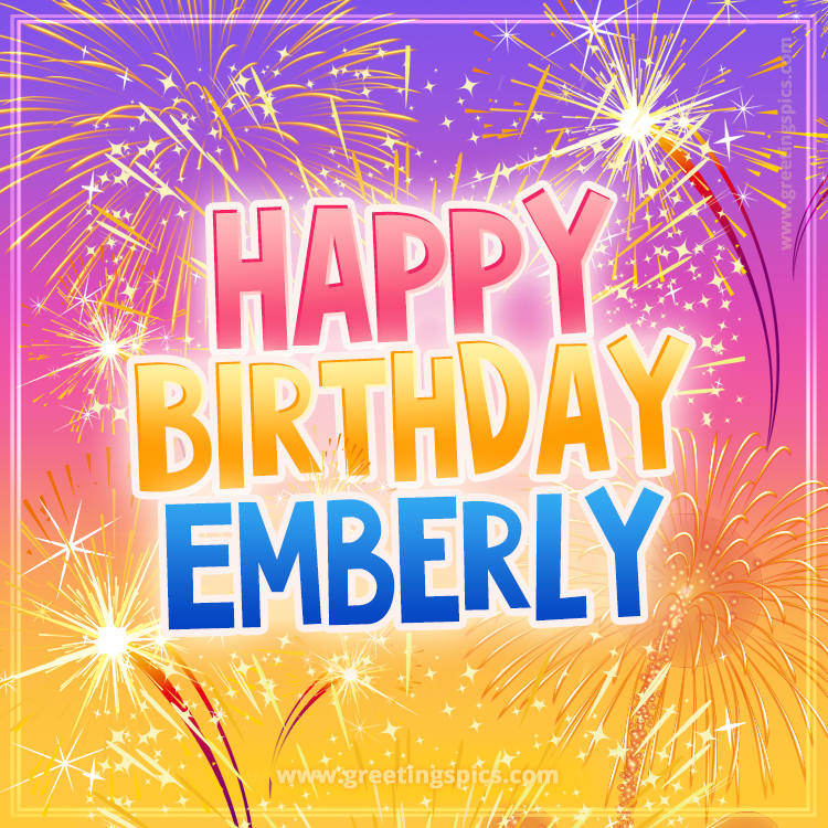 Happy Birthday Emberly Picture with fireworks (square shape image)