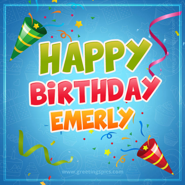 Happy Birthday Emerly picture with confetti and party poppers (square shape image)